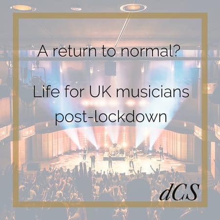 A return to normal? Life for UK musicians post-lockdown