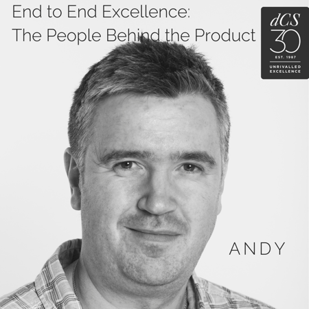 End to End Excellence: The People Behind the Product