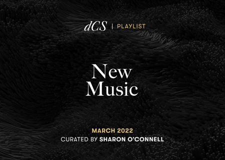 New Music: March 2022 - Curated by Sharon O'Connell