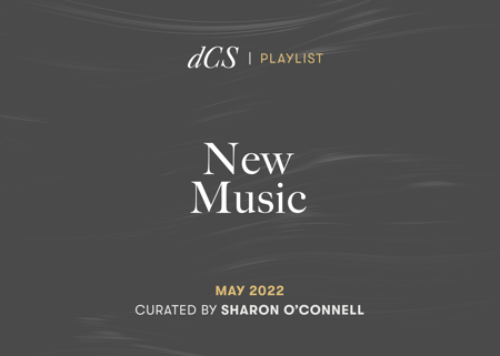 New Music: May 2022 - Curated by Sharon O'Connell
