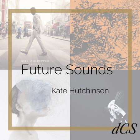 Future Sounds - Kate Hutchinson
