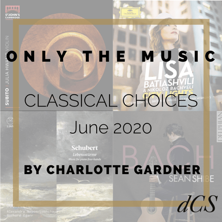 dCS Classical Choices June 2020 – Curated by Charlotte Gardner