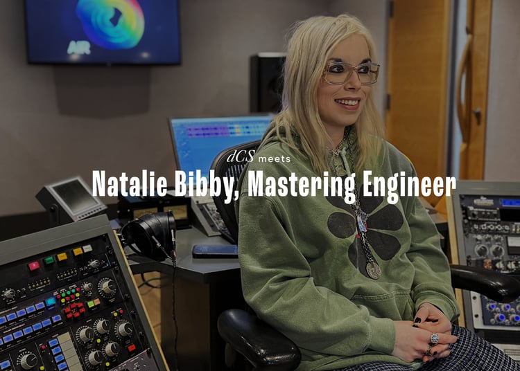 dCS Meets: Natalie Bibby, Mastering Engineer